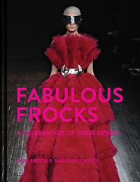 Cover image for Fabulous Frocks: A Celebration of Dress Design
