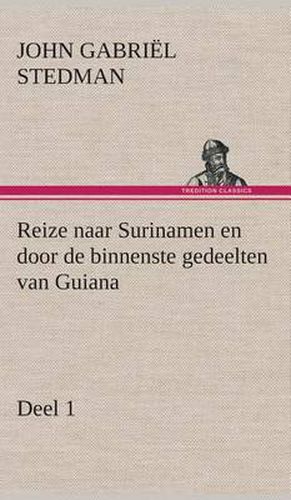 Cover image for Reize naar Surinamen en door de binnenste gedeelten van Guiana - Deel 1