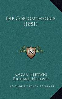 Cover image for Die Coelomtheorie (1881)