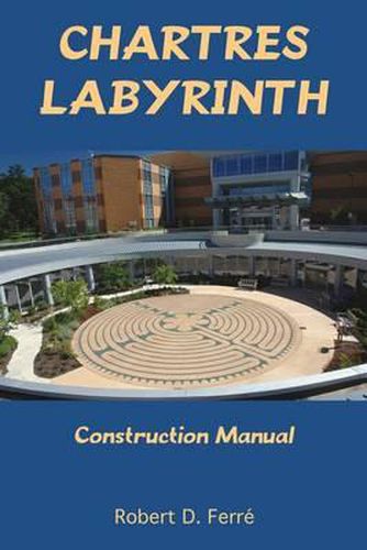 Cover image for Chartres Labyrinth Construction Manual