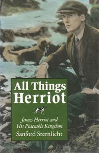 Cover image for All Things Herriot: James Herriot and His Peaceable Kingdom
