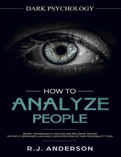 Cover image for How to Analyze People: Dark Psychology Series 4 Manuscripts - How to Analyze People, Persuasion, NLP, and Manipulation