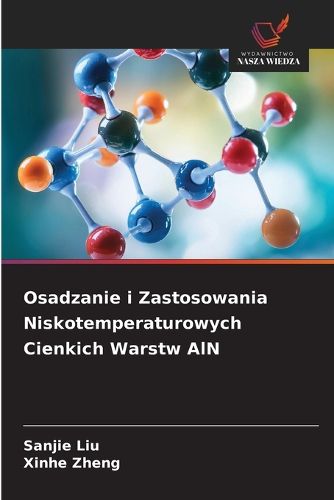 Cover image for Osadzanie i Zastosowania Niskotemperaturowych Cienkich Warstw AlN