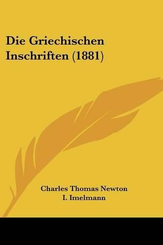Die Griechischen Inschriften (1881)