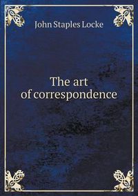 Cover image for The art of correspondence
