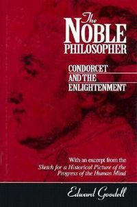 Cover image for The Noble Philosopher: Condorcet and the Enlightenment