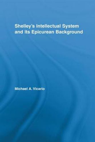 Shelley's Intellectual System and its Epicurean Background