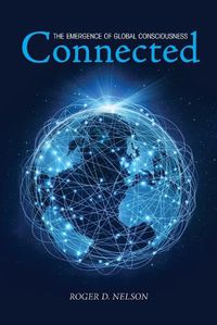 Cover image for Connected: The Emergence of Global Consciousness