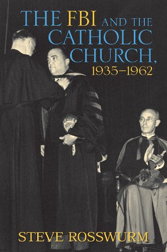 Cover image for The FBI and the Catholic Church, 1935-1962