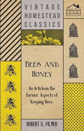 Cover image for Bees and Honey - An Article on the Various Aspects of Keeping Bees