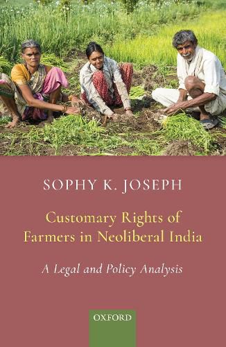 Cover image for Customary Rights of Farmers in Neoliberal India: A Legal and Policy Analysis