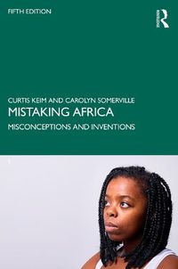 Cover image for Mistaking Africa: Misconceptions and Inventions
