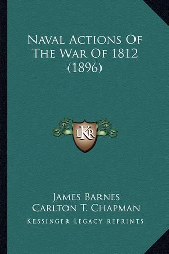 Naval Actions of the War of 1812 (1896) Naval Actions of the War of 1812 (1896)