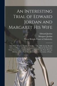 Cover image for An Interesting Trial of Edward Jordan and Margaret His Wife [microform]