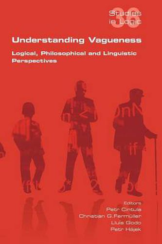 Cover image for Understanding Vagueness. Logical, Philosophical and Linguistic Perspectives