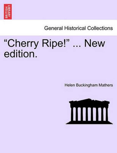 Cover image for Cherry Ripe! ... New Edition.