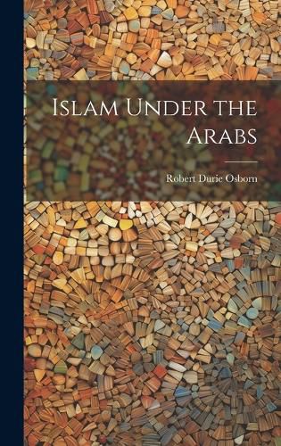 Cover image for Islam Under the Arabs