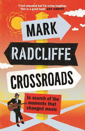 Crossroads: In Search of the Moments that Changed Music