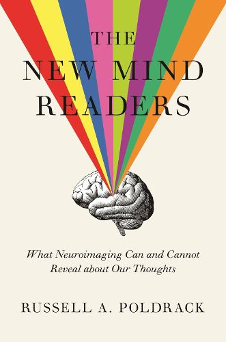 Cover image for The New Mind Readers: What Neuroimaging Can and Cannot Reveal about Our Thoughts