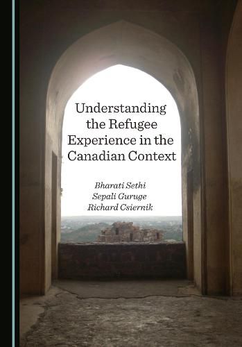 Cover image for Understanding the Refugee Experience in the Canadian Context