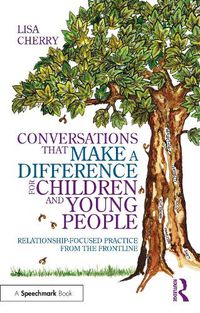 Cover image for Conversations that Make a Difference for Children and Young People