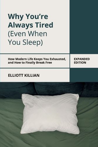 Cover image for Why You're Always Tired (Even When You Sleep)