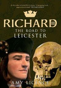 Cover image for Richard III: The Road to Leicester