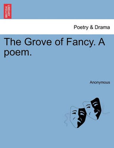 Cover image for The Grove of Fancy. a Poem.