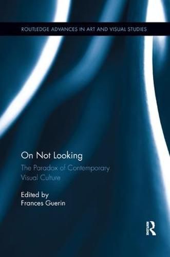 Cover image for On Not Looking: The Paradox of Contemporary Visual Culture