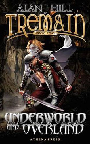 Tremain Book Two: Underworld and Overland