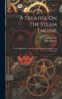 Cover image for A Treatise On the Steam Engine