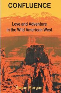 Cover image for Confluence: Love and Adventure in the Wild American West