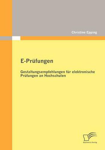 Cover image for E-Prufungen: Gestaltungsempfehlungen fur elektronische Prufungen an Hochschulen