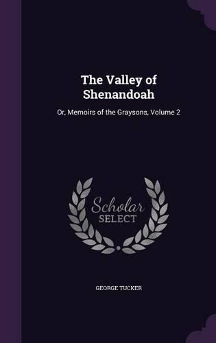 Cover image for The Valley of Shenandoah: Or, Memoirs of the Graysons, Volume 2