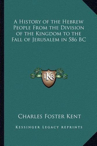 Cover image for A History of the Hebrew People from the Division of the Kingdom to the Fall of Jerusalem in 586 BC