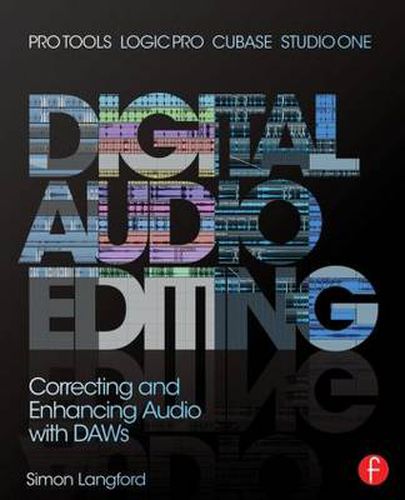 Cover image for Digital Audio Editing: Correcting and Enhancing Audio in Pro Tools, Logic Pro, Cubase, and Studio One