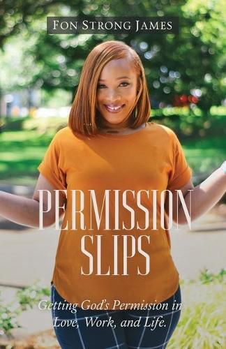 Cover image for Permission Slips: Getting God's Permission in Love, Work, and Life