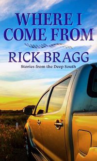 Cover image for Where I Come from: Stories from the Deep South