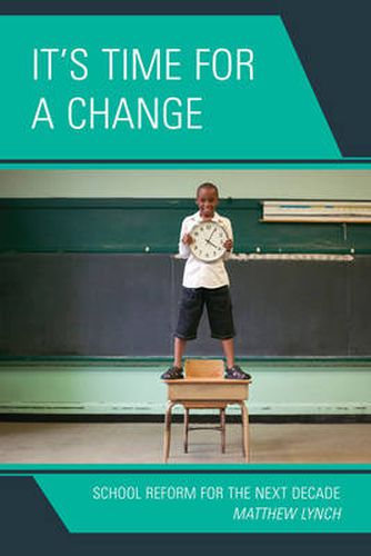 Cover image for It's Time for a Change: School Reform for the Next Decade