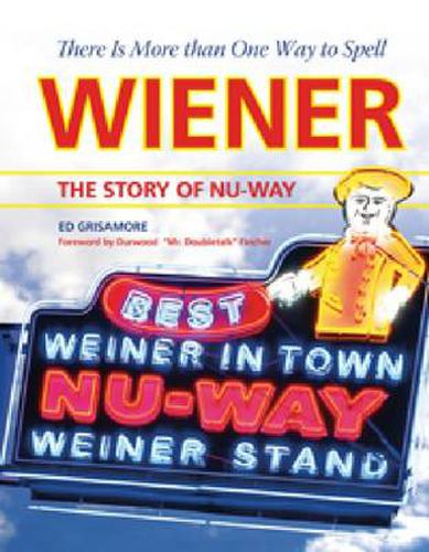 Cover image for There is More Than One Way to Spell Wiener: The Story of Nu-Way