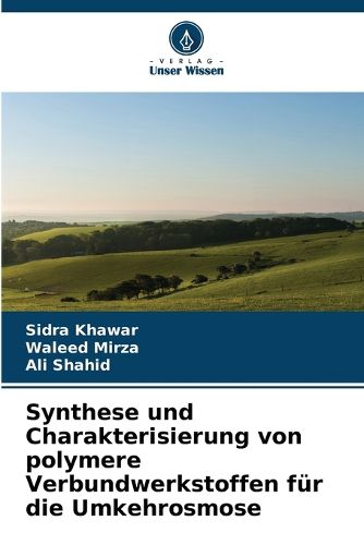 Cover image for Synthese und Charakterisierung von polymere Verbundwerkstoffen fuer die Umkehrosmose