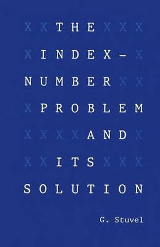 Cover image for The Index-Number Problem and Its Solution