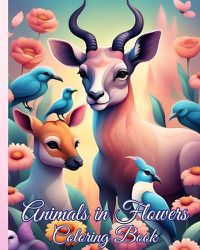 Cover image for Animals in Flowers Coloring Book