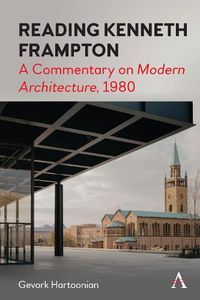 Cover image for Reading Kenneth Frampton: A Commentary on 'Modern Architecture', 1980
