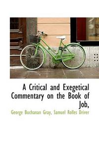 Cover image for A Critical and Exegetical Commentary on the Book of Job,