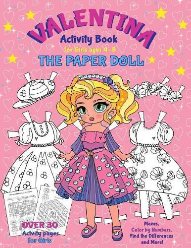 Cover image for VALENTINA, the Paper Doll Activity Book for Girls ages 4-8: Paper Doll with the Dresses for Coloring and Cutting Out, Mazes, Color by Numbers, Find the Differences, Match the pictures, Trace the pictures and More!