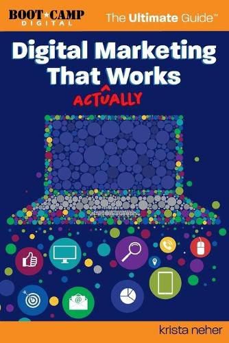 Cover image for Digital Marketing That Actually Works the Ultimate Guide: Discover Everything You Need to Build and Implement a Digital Marketing Strategy That Gets Results