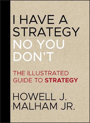 Cover image for I Have a Strategy (No You Don't) - The Illustrated  Guide to Strategy