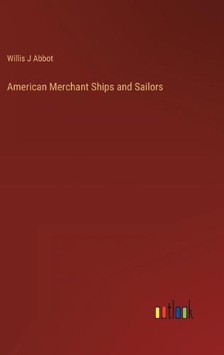 Cover image for American Merchant Ships and Sailors