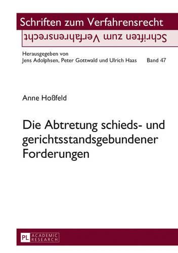 Cover image for Die Abtretung Schieds- Und Gerichtsstandsgebundener Forderungen
